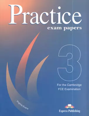 FCE Practice Exam Papers 3. Students Book. (New). Учебник. — 2385401 — 1