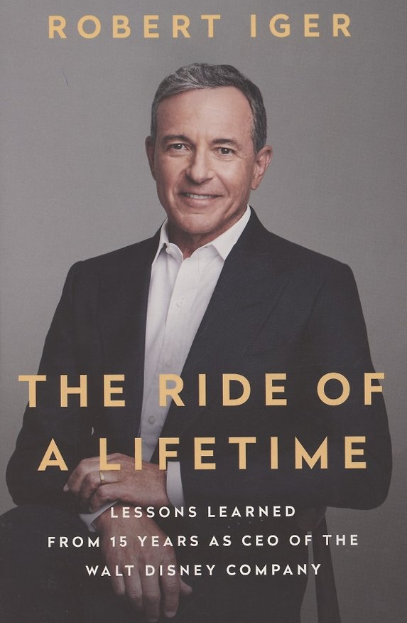 ΠΠ½ΠΈΠ³Π° The Ride of a Lifetime. Lessons Learned from 15 Years as CEO of the Walt Disney Company () β 1