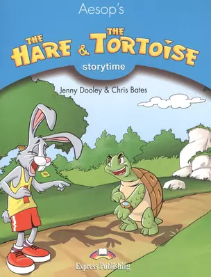 Aesop`s. The Hare and the Tortoise. Pupil`s Book. Stage 1. Учебник. — 2528917 — 1