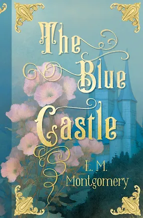 Книга The Blue Castle (Люси Мод Монтгомери)