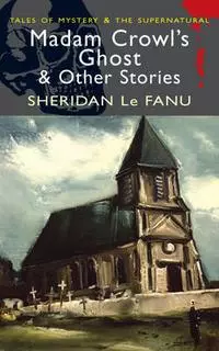 Madam Crowl's Ghost & Other Stories Sheridan Le Fanu — 2191075 — 1