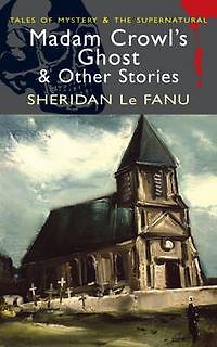 ΠΠ½ΠΈΠ³Π° Madam Crowl's Ghost & Other Stories Sheridan Le Fanu (Joseph Sheridan Le Fanu) β 1