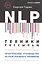 NLP. Техники россыпью. Практическое руководство на базе реальных тренингов с примерами для самостоятельных тренировок — 2773061 — 1