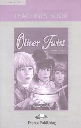 Oliver Twist. Teachers Book. Книга для учителя — 2556172 — 1