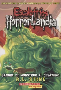 Escalofrios Horror Landia №3. Sangre de monstruo al desayuno (на испанском языке)