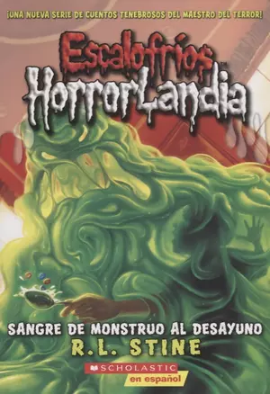 Escalofrios Horror Landia №3. Sangre de monstruo al desayuno (на испанском языке) — 2641701 — 1