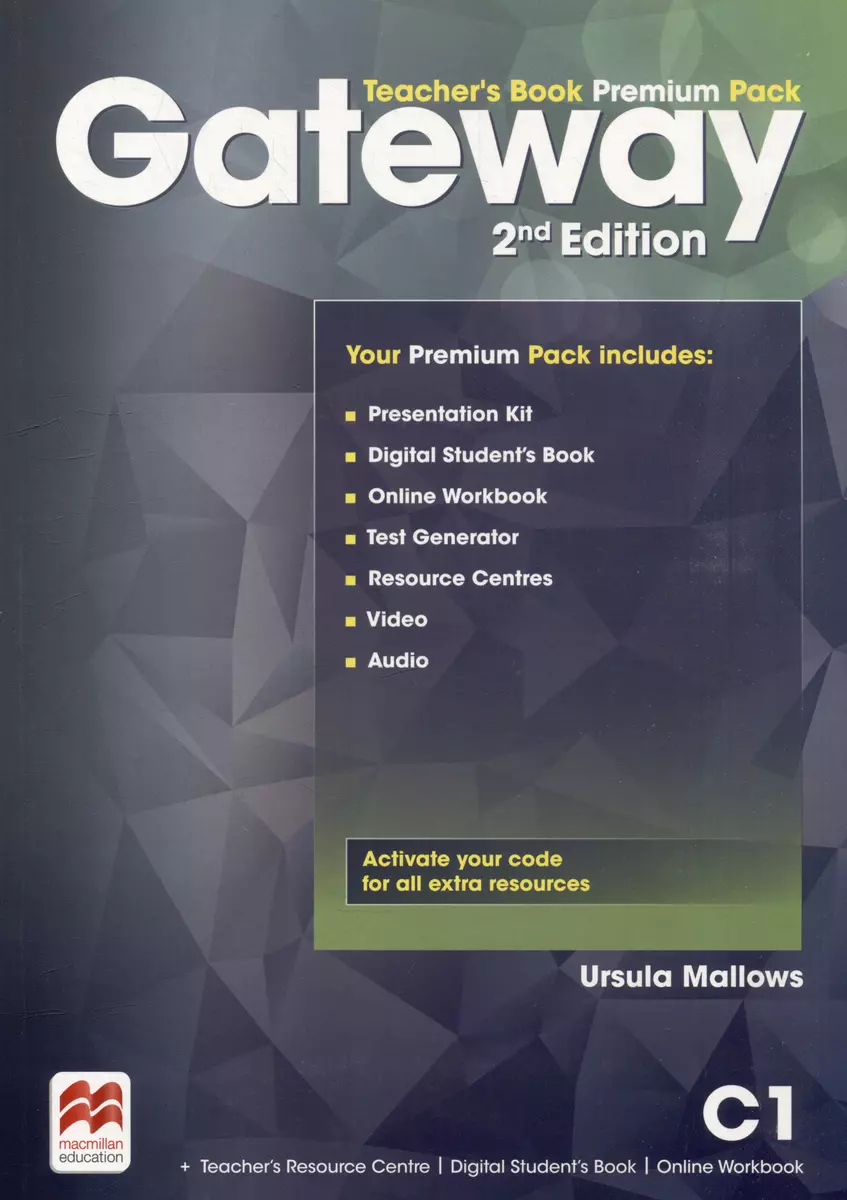 Gateway Second Edition C1. Teachers Book Premium Pack+Online Code (Урсула  Мэллоус) - купить книгу с доставкой в интернет-магазине «Читай-город».  ISBN: 978-1-78632-311-8