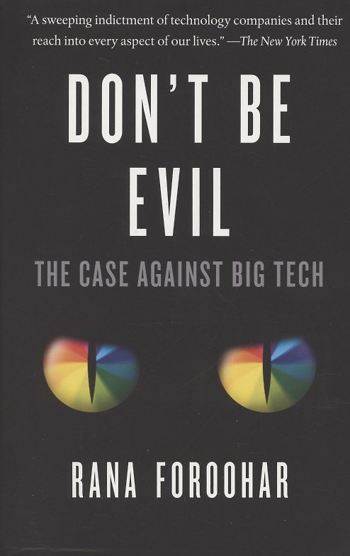 ΠΠ½ΠΈΠ³Π° Don't Be Evil. The Case Against Big Tech () β 1