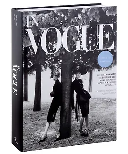 In Vogue: An Illustrated History of the World`s Most Famous Fashion Magazine