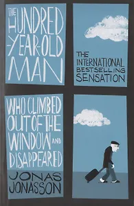 The Hundred-Year-Old Man Who Climbed Out of the Window and Disappeared