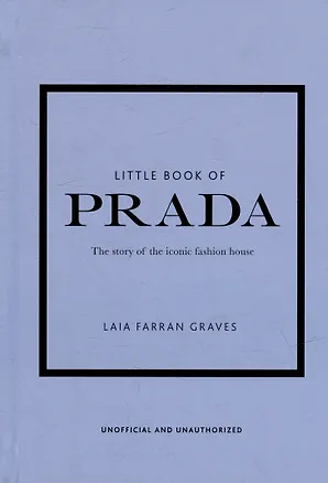 Книга Little Book of Prada: The Story of the Iconic Fashion House ()