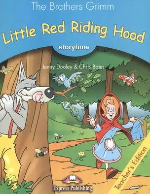 Little Red Riding Hood. Teachers Edition. Издание для учителя — 2532431 — 1