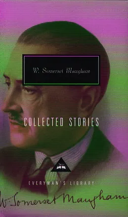 Книга W. Somerset Maugham. Collected Stories (Уильям Сомерсет Моэм)