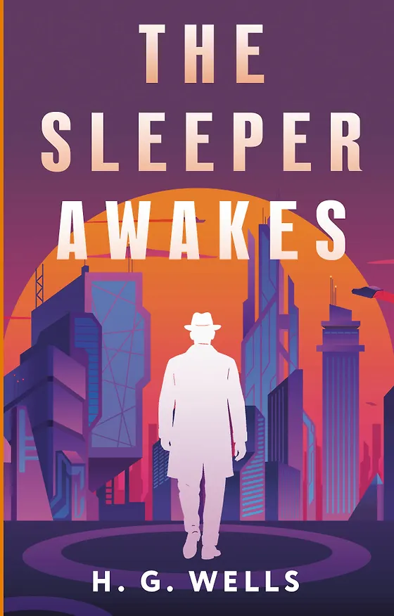 Книга The Sleeper Awakes = Когда Спящий проснётся (Герберт Уэллс) — 1