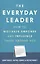The Everyday Leader. How to Motivate, Empower and Influence Those Around You — 2760530 — 1