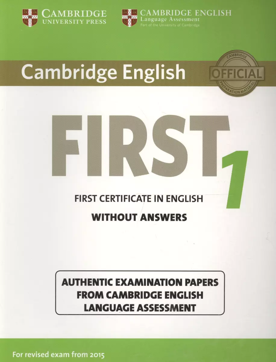 Cambridge English First 1 without Answers. First Certificate in English.  Authentic Examination Papers from Cambridge English Language Assessment