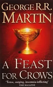 Feast for Crows, A, (book 4), Martin, George R.R.