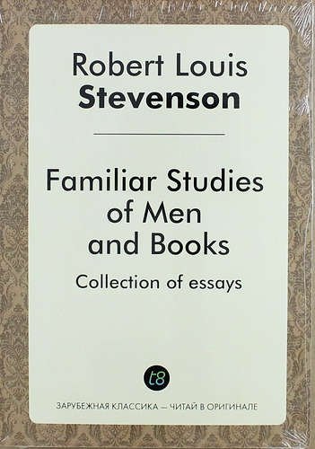 Familiar Studies of Men and Books