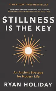 Stillness is the Key