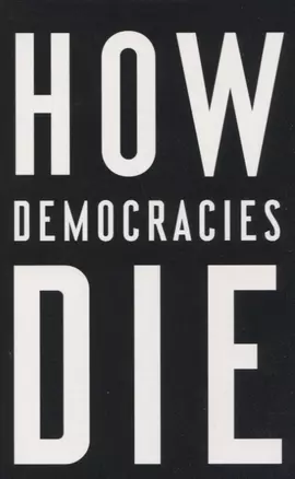 How Democracies Die — 2730223 — 1