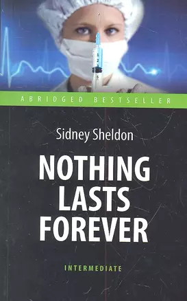 Nothing Lasts Forever = Ничто не вечно : книга для чтения на аглийском языке — 2314807 — 1