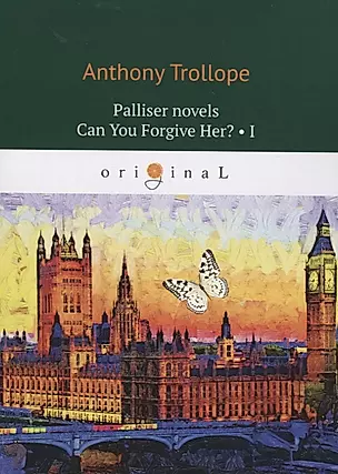 Palliser novels. Can You Forgive Her? Part I — 2746253 — 1