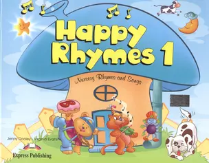 Happy Rhymes 1. Nursery Rhymes and Songs — 2528594 — 1