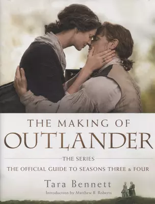 The Making of Outlander: The Series: The official Guide to Seasons three and four — 2872954 — 1