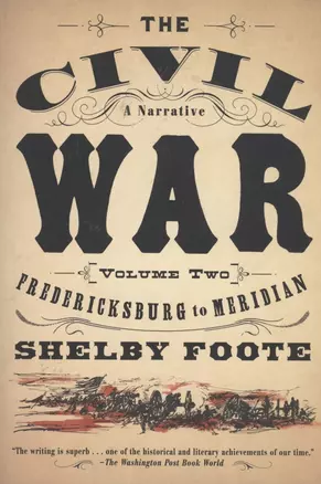 The Civil War: A Narrative : Volume 2: Fredericksburg to Meridian — 2933552 — 1