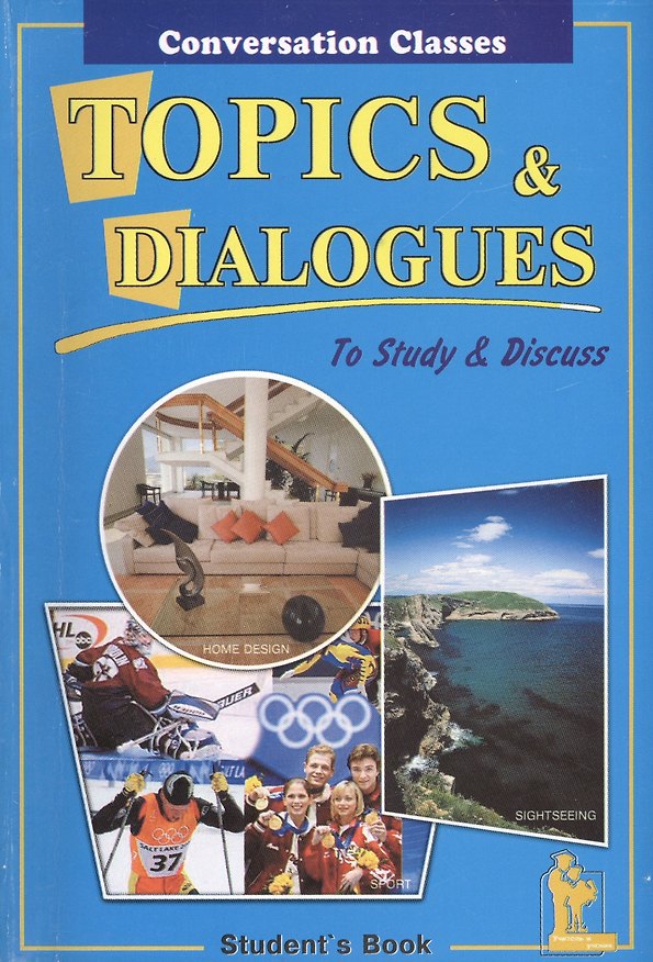 Книга Topics & dialogues. Тесты и диалоги. Пособие по английскому языку для студентов и абитуриентов () — 1