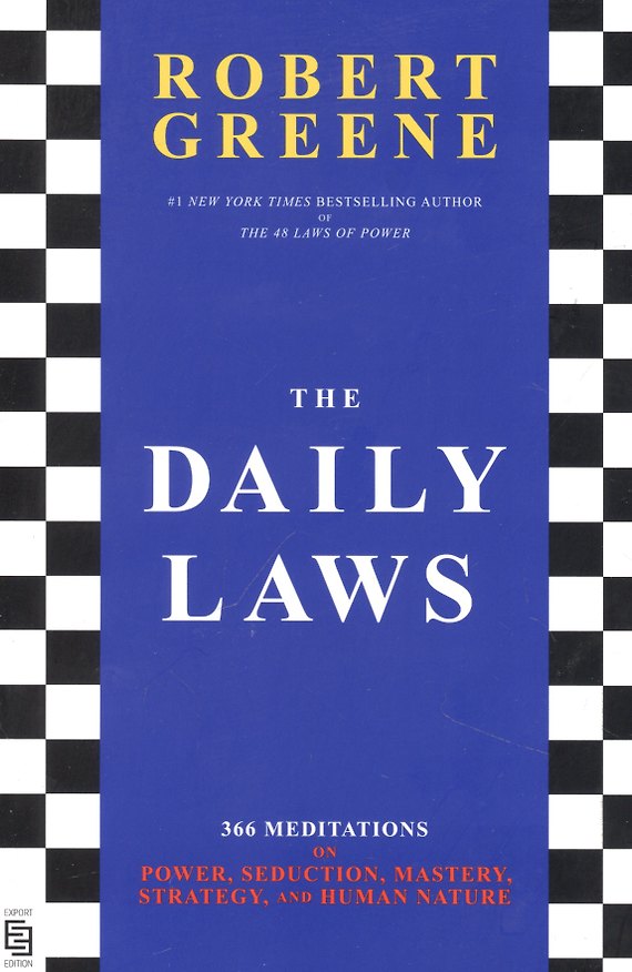 Книга The Daily Laws 366 Meditations on Power, Seduction, Mastery, Strategy, and Human Nature (Роберт Грин) — 1