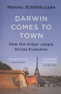 Darwin Comes to Town. How the Urban Jungle Drives Evolution