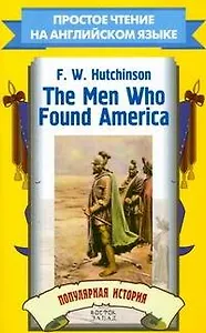 The Men Who Found America. Популярная история