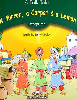 A Mirror,a Carpet & a Lemon. Storytime. Pupil`s Book. Stage 3 — 300914 — 1