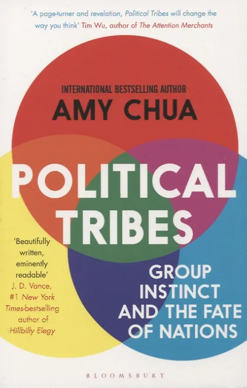 Книга Political Tribes. Group Instinct and the Fate of Nations (Amy Chua) — 1