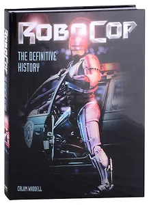 RoboCop. The Definitive History