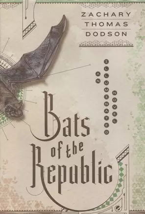 Bats of the Republic. An Illuminated Novel — 2872014 — 1