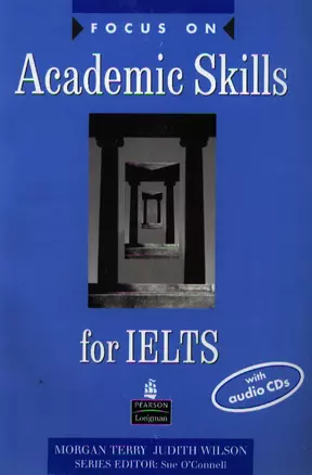 Focus on Academic Skills for IELTS (student's book) (+CD) (мягк)(Sue O'Connell). Wilson J. (Британия) — 2120142 — 1