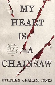 My Heart is a Chainsaw