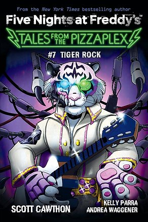 Книга Five Nights at Freddy`s: Tiger Rock. Tales from the Pizzaplex # 7 (Скотт Коутон, Андреа Ваггенер, Парра Келли)