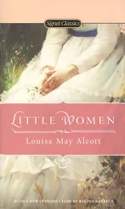 Little Women (мSignet Classics) Alcott