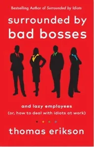 Surrounded by Bad Bosses and Lazy Employ