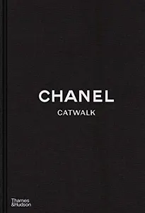 Chanel Catwalk: The Complete Collections