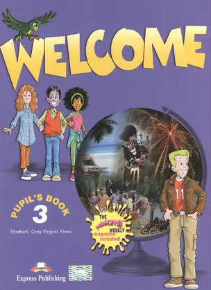 Welcome 3. Pupils Book. (the welcome weekly magazine included). Beginner. Учебник — 2381762 — 1