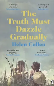 The Truth Must Dazzle Gradually