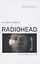 Музыка побега. История группы Radiohead — 2863073 — 1