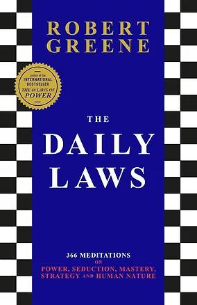 Книга The Daily Laws: 366 Meditations on Power, Seduction, Mastery, Strategy and Human Nature (Роберт Грин)