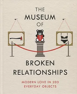 The Museum of Broken Relationships
