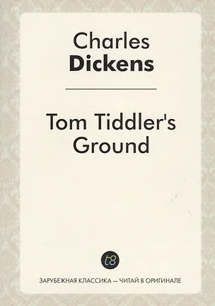 Книга Tom Tiddlers Ground (Чарльз Диккенс)