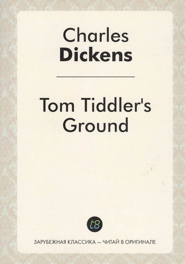 Книга Tom Tiddlers Ground (Чарльз Диккенс) — 1